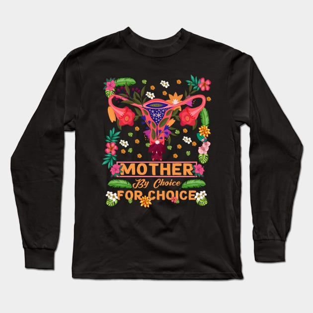 Mother By Choice For Choice Uterus Flower Long Sleeve T-Shirt by banayan